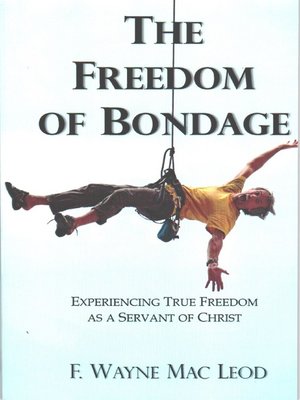 cover image of The Freedom of Bondage
